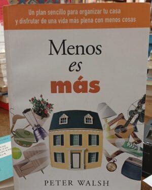 Menos Es Más - Peter Walsh
