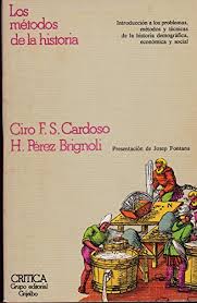 Los métodos de la historia. Ciro Cardoso - Perez Brignoli. Editorial Crítica.