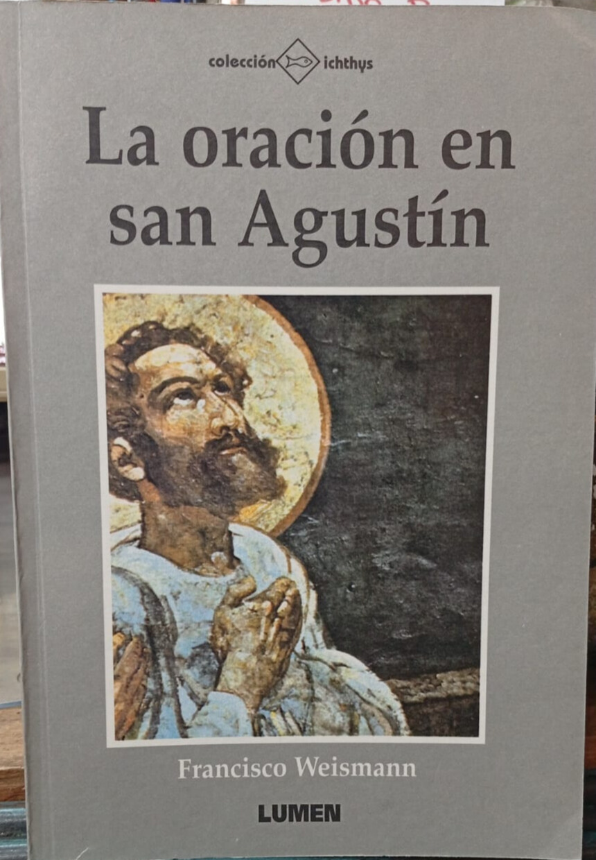 La Oración en San Agustín - Francisco Weismann