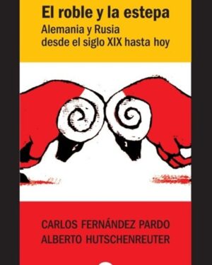 El roble y la Estepa - Carlos Fernández Pardo y Alberto Hutschenreuter - Editorial Punto de vista