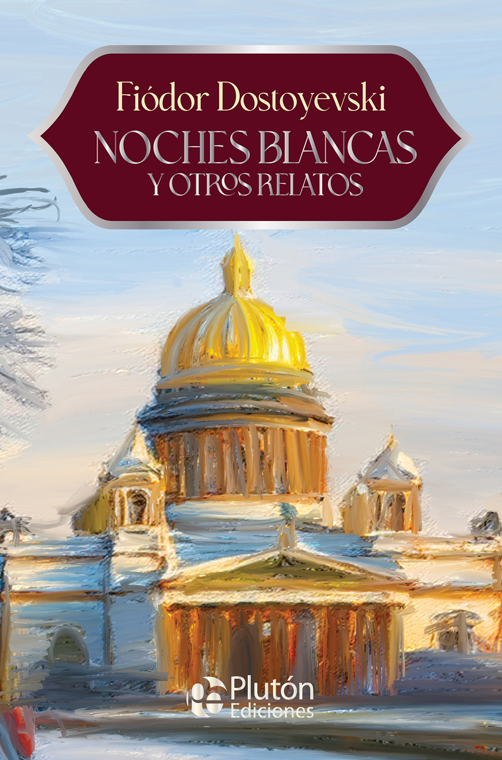 Noches Blancas y Otros Relatos - Fiodor Dostoyevski