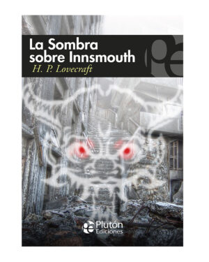 La Sombra Sobre Innsmouth y Otros Relatos - H. P. Lovecraft