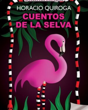 Cuentos de la Selva -Horacio Quiroga