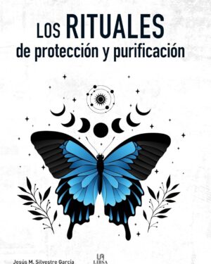 Los Rituales De Protección Y Purificación - Jesús Silvestre García - Editorial Libsa