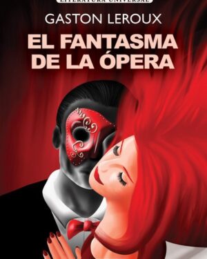 El Fantasma de la Opera - Gastón Leroux