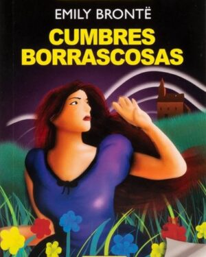 Cumbres Borrascosas - Emily Bronte