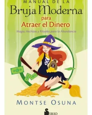 Manual De La Bruja Moderna para Atraer El Dinero - Montse Osuna - Editorial Sirio