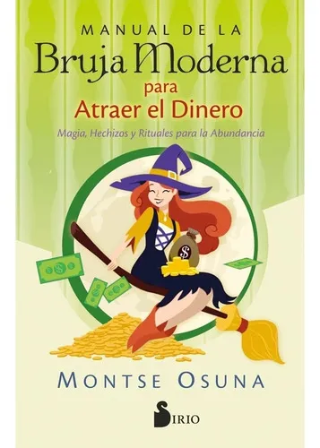 Manual De La Bruja Moderna para Atraer El Dinero - Montse Osuna - Editorial Sirio