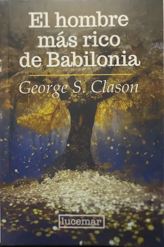 El Hombre más Rico de Babilonia - Georges Clason - Editorial Lucemar
