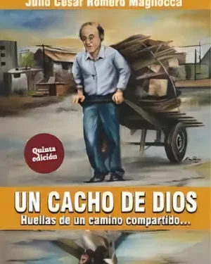 Un Cacho De Dios - Julio Cesar Romero Magliocca - Editorial Fundación Humanitas