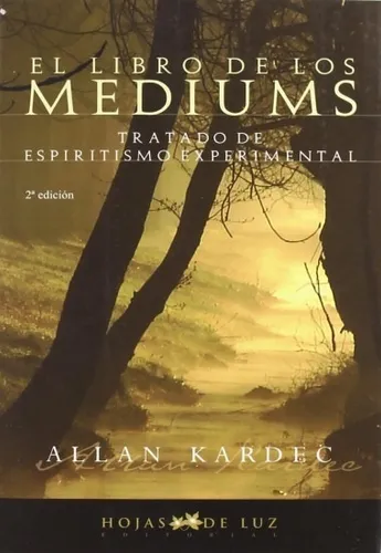 El Libro De Los Médiums - Allan Kardec - Editorial Hojas de Luz