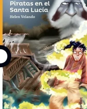 Piratas En El Santa Lucía - Helen Velando - Editorial Loqueleo