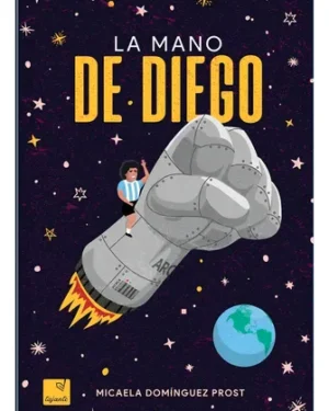 La Mano de Diego - Micaela Domínguez Prost - Editorial Tajante