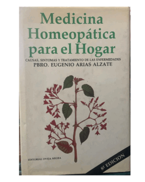 Medicina Homeopática Para El Hogar - Eugenio Arias Alzate - Editorial Oveja Negra
