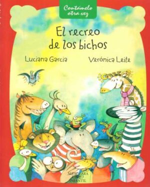 El Recreo de los Bichos - Verónica Leite / Luciana García