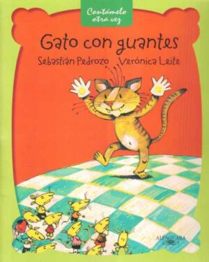 Gato Con Guantes - Verónica Leite / Sebastián Pedrozo