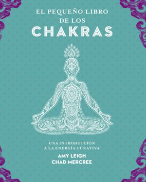 El Pequeño Libro De Los Chakras - Amy Leigh - Editorial Biblok