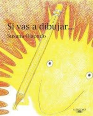 Si Vas a Dibujar - Susana Olaondo