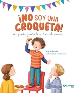 ¡No Soy Una Croqueta! No puedo Gustarle a Todo el Mundo - Prada Marta