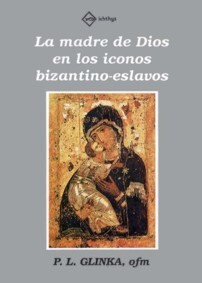 La Madre de Dios en los Íconos Bizantino-Eslavos - P. L. Glinka