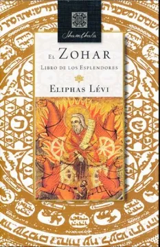 El Zohar, El Libro de Los Esplendores - Eliphas Levi