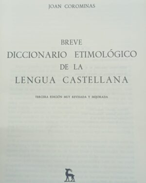 Breve diccionario etimológico de la lengua castellana Joan Corominas Editorial Gredos