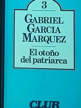 El Otoño del Patriarca - Gabriel García Márquez