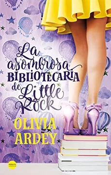 La Asombrosa Bibliotecaria de Little Rock - Olivia Ardey