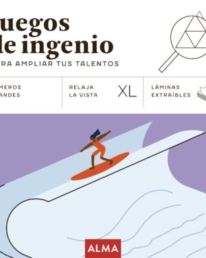 Juegos de Ingenio Para Ampliar Tus Talentos XL - Editorial Alma