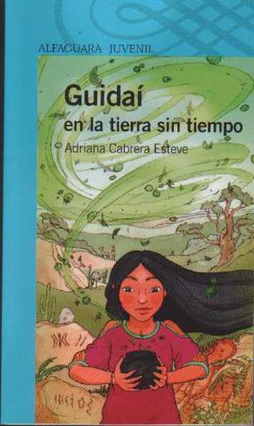 Guidaí en la Tierra Sin Tiempo - Adriana Cabrera Esteve