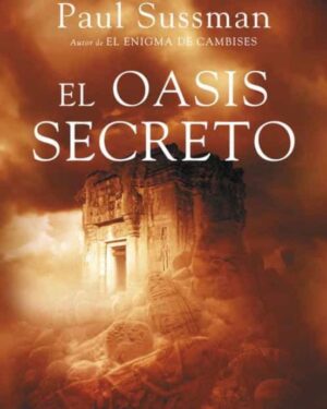 El Oasis Secreto - Paul Sussman