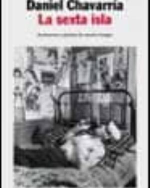 La Sexta Isla - Daniel Chavarría
