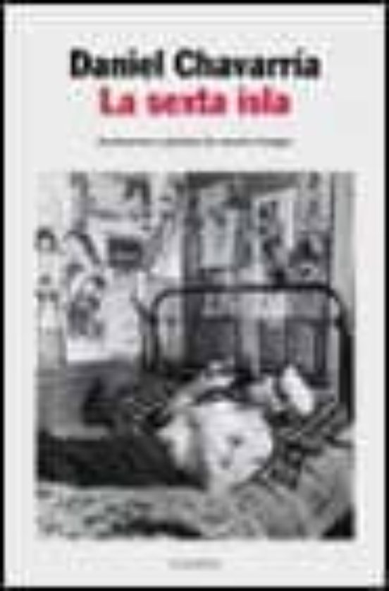 La Sexta Isla - Daniel Chavarría