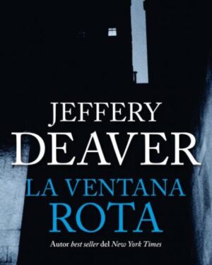 La Ventana Rota - Jeffery Deaver
