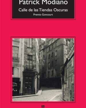 Calle de las Tiendas Oscuras - Patrick Modiano
