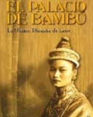 El Palacio de Bambú, La Última Dinastía de Laos - Christopher Kremmer