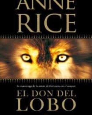 El Don Del Lobo - Anne Rice