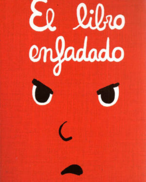 El Libro Enfadado - Ramadier y Bourgeau