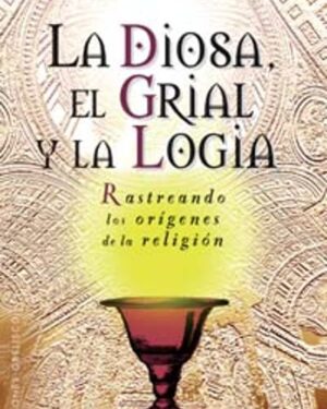 La Diosa, El Grial y La Logia - Alan Butler