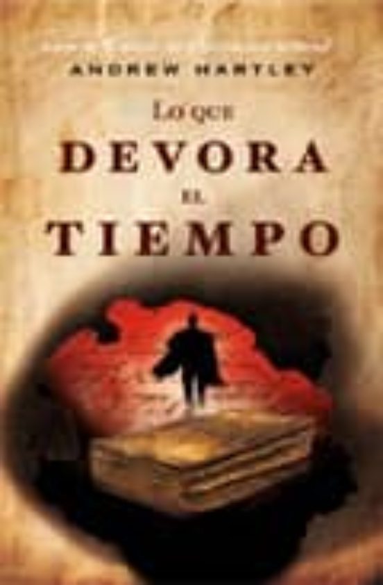 Lo Que Devora el Tiempo - Andrew Hartley