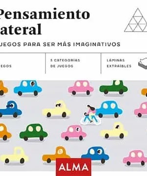 Pensamiento Lateral, Juegos Para Ser Más Imaginativos - Editorial Alma