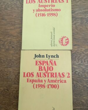 España bajo los Austrias Dos tomos, 1516-1598, 1598-1700 John Lynch Ediciones península