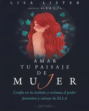 Amar Tu Paisaje De Mujer - Lisa Lister - Editorial Sirio