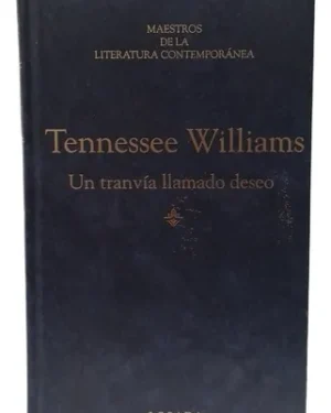 Un Tranvía Llamado Deseo - Tennessee Williams