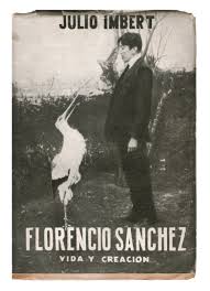 Florencio Sanchez vida y creación Julio Imbert Editorial Schapire