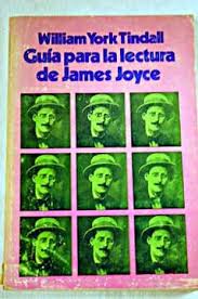 Guía para la lectura de James Joyce William York Tindall Monte Ávila editores