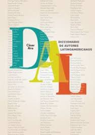 Diccionario de autores latinoamericanos César Aira Tajamar editores. Tapa dura. 2018.
