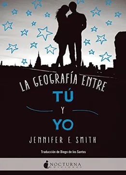 La Geografía Entre Tú y Yo - Jennifer E. Smith