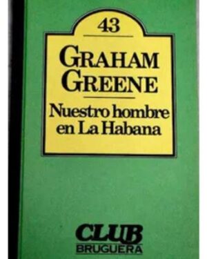 Nuestro Hombre en La Habana - Graham Greene