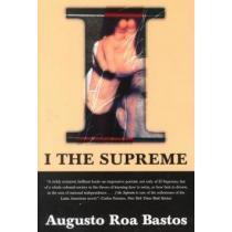 I The Supreme - Augusto Roa Bastos